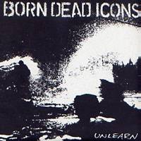 Born Dead Icons : Unlearn